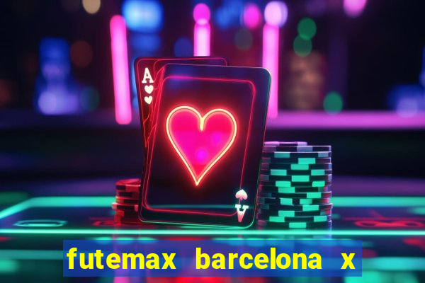 futemax barcelona x real madrid